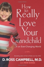 Cover art for How to Really Love Your Grandchild...in an Ever-Changing World