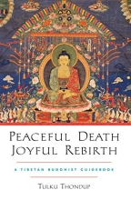 Cover art for Peaceful Death, Joyful Rebirth: A Tibetan Buddhist Guidebook