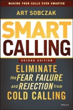 Cover art for Smart Calling: Eliminate the Fear, Failure, and Rejection from Cold Calling