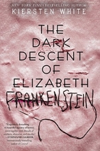 Cover art for The Dark Descent of Elizabeth Frankenstein