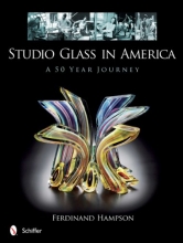 Cover art for Studio Glass in America: A 50 Year Journey