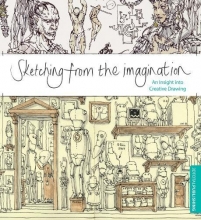 Cover art for Sketching from the Imagination: An Insight into Creative Drawing
