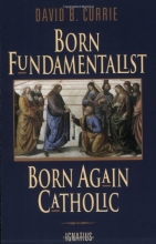 Cover art for Born Fundamentalist, Born Again Catholic