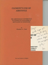 Cover art for Clements Use of Aristotle: Aristotelian Contribution of Clement of Alexandria's Reputation of Gnosticism (Text & Studies in Religion)