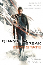 Cover art for Quantum Break: Zero State: A Novel