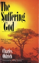 Cover art for The Suffering God: Hope and Comfort for Those Who Hurt