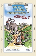 Cover art for Are You Liberal? Conservative? Or Confused? (An Uncle Eric Book)