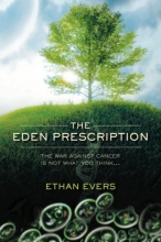 Cover art for The Eden Prescription: The war on cancer is not what you think...