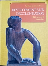 Cover art for Development and Decolonisation (Caribbean Certificate History) (Bk.3)
