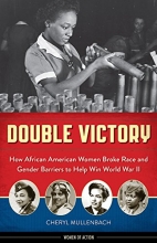 Cover art for Double Victory: How African American Women Broke Race and Gender Barriers to Help Win World War II (Women of Action)