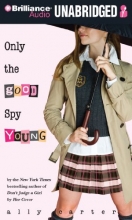 Cover art for Only the Good Spy Young (Gallagher Girls Series)