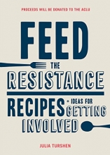 Cover art for Feed the Resistance: Recipes + Ideas for Getting Involved