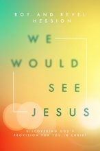 Cover art for We Would See Jesus: Discovering God's Provision for You in Christ