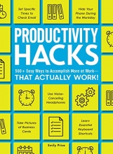 Cover art for Productivity Hacks: 500+ Easy Ways to Accomplish More at Work--That Actually Work!