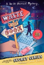 Cover art for Write This Book: A Do-It-Yourself Mystery (The Secret Series)