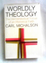 Cover art for Worldly Theology: The Hermeneutical Focus of an Historical Faith