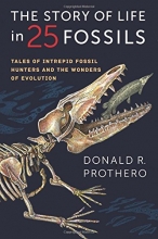 Cover art for The Story of Life in 25 Fossils: Tales of Intrepid Fossil Hunters and the Wonders of Evolution