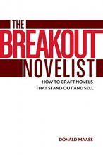 Cover art for The Breakout Novelist: How to Craft Novels That Stand Out and Sell