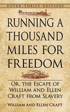 Cover art for Running a Thousand Miles for Freedom: Or, the Escape of William and Ellen Craft from Slavery (Dover Thrift Editions)