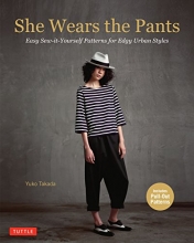 Cover art for She Wears the Pants: Easy Sew-it-Yourself Fashion with an Edgy Urban Style