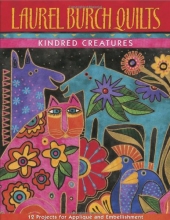 Cover art for Laurel Burch Quilts: Kindred Creatures