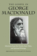 Cover art for The Gospel in George MacDonald: Selections from His Novels, Fairy Tales, and Spiritual Writings (The Gospel in Great Writers)