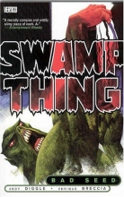 Cover art for Swamp Thing (Vol. 1): Bad Seed