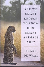 Cover art for Are We Smart Enough to Know How Smart Animals Are?