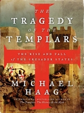 Cover art for The Tragedy of the Templars: The Rise and Fall of the Crusader States