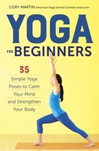 Cover art for Yoga for Beginners: Simple Yoga Poses to Calm Your Mind and Strengthen Your Body