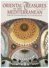 Cover art for Oriental Treasures in the Mediterranean: From Damascus to Granada (Timeless Treasures)