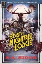 Cover art for The Beast of Nightfall Lodge: The Institute for Singular Antiquities Book II