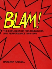 Cover art for Blam! the Explosion of Pop, Minimalism, and Performance 1958-1964