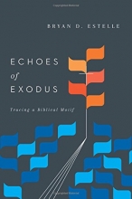 Cover art for Echoes of Exodus: Tracing a Biblical Motif