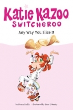 Cover art for Any Way You Slice It (Katie Kazoo, Switcheroo #9)