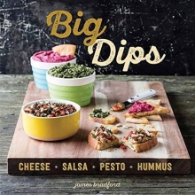 Cover art for Big Dips: Cheese, Salsa, Pesto, Hummus