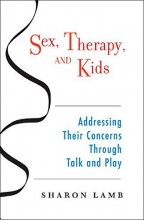 Cover art for Sex, Therapy, and Kids: Addressing Their Concerns Through Talk and Play