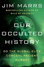 Cover art for Our Occulted History: Do the Global Elite Conceal Ancient Aliens?