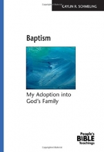 Cover art for Baptism: My Adoption into God's Family (The People's Bible Teachings)