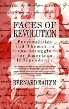 Cover art for Faces of Revolution: Personalities & Themes in the Struggle for American Independence