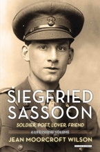 Cover art for Siegfried Sassoon: Soldier, Poet, Lover, Friend