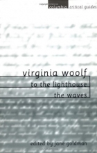 Cover art for Virginia Woolf: To the Lighthouse / The Waves (Columbia Critical Guides)