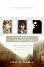 Cover art for The Rare and the Beautiful: How the Garman Sisters Captured the Heart of Bohemian London