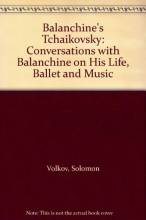 Cover art for Balanchine's Tchaikovsky: Conversations with Balanchine on His Life, Ballet and Music