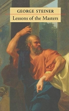 Cover art for Lessons of the Masters (The Charles Eliot Norton Lectures)