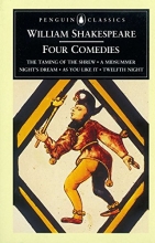 Cover art for William Shakespeare: Four Comedies: The Taming of the Shrew, A Midsummer Night's Dream, As You Like It, and Twelfth Night (Penguin Classics)