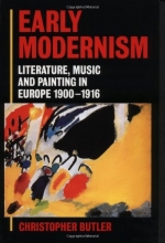 Cover art for Early Modernism: Literature, Music, and Painting in Europe, 1900-1916