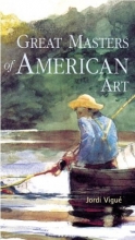 Cover art for Great Masters of American Art (Great Masters of Art)