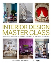 Cover art for Interior Design Master Class: 100 Lessons from America's Finest Designers on the Art of Decoration
