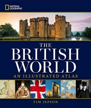 Cover art for National Geographic The British World: An Illustrated Atlas